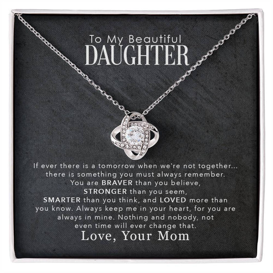 To My Beautiful Daughter, You Are Braver Than You Believe -Love Knot Necklace - YERTIZZ.COM