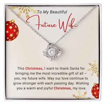 To My Beautiful Future Wife - Want - Christmas Gift - Love Knot Necklace