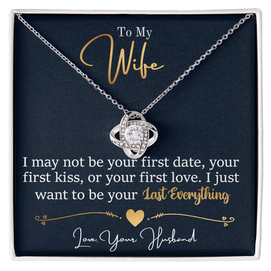 To My Wife, I Want To Be Your Everything -Love Knot Necklace - YERTIZZ.COM