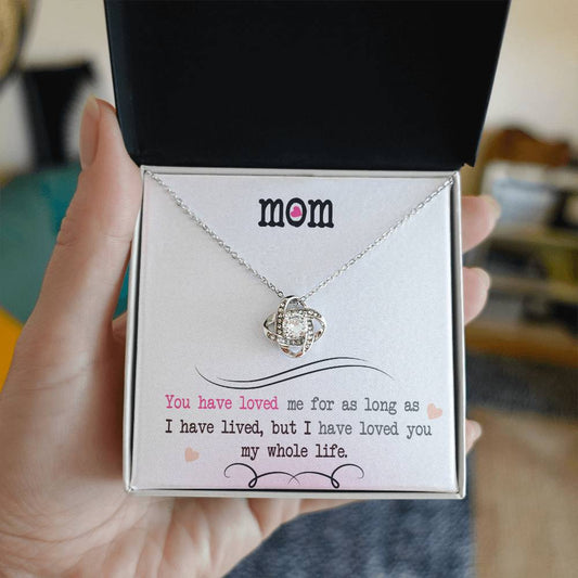 To My Mom, I Loved You My Whole Life -Love Knot Necklace - YERTIZZ.COM