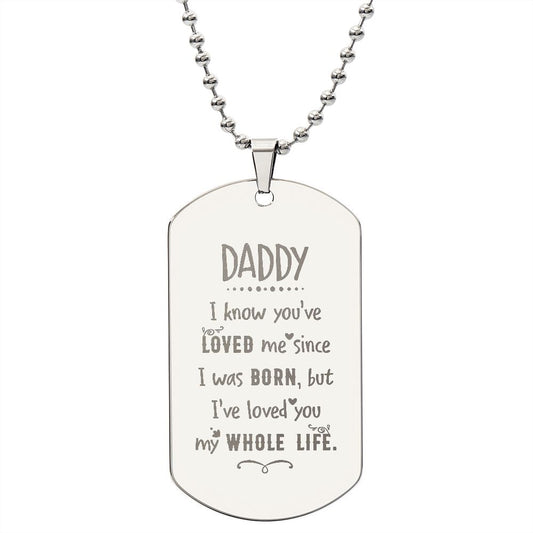 Daddy, I know you've loved me, Engraved Dog Tag Necklace 1