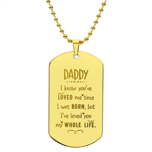 Daddy, I know you've loved me, Engraved Dog Tag Necklace 5