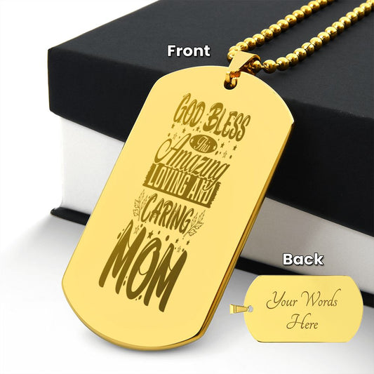 To Mom, God Bless and Amazing Loving Mother, Engraved Dog Tag Necklace